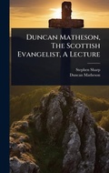Cover: Duncan Matheson, The Scottish Evangelist, A Lecture - Hutson Street Press