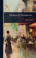 Cover: HA(c)ros Et Pierrots... - Hutson Street Press