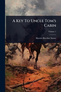 Abbildung von: A Key To Uncle Tom's Cabin - Hutson Street Press