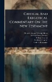 Enlarge image Cover: Critical And Exegetical Commentary On The New Testament - Hutson Street Press