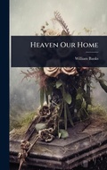 Cover: Heaven Our Home - Hutson Street Press
