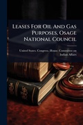 Bild: Leases For Oil And Gas Purposes, Osage National Council - Hutson Street Press