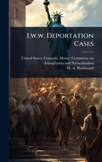 Abbildung von: I.w.w. Deportation Cases - Hutson Street Press