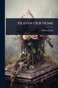 Cover: Heaven Our Home - Hutson Street Press