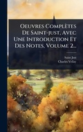 Cover: Oeuvres Completes De Saint-just, Avec Une Introduction Et Des Notes, Volume 2... - Hutson Street Press
