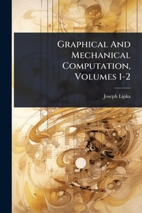 Abbildung von: Graphical And Mechanical Computation, Volumes 1-2 - Hutson Street Press