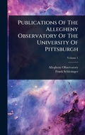 Cover: Publications Of The Allegheny Observatory Of The University Of Pittsburgh - Hutson Street Press