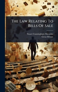 Abbildung von: The Law Relating To Bills Of Sale - Hutson Street Press