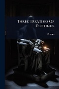 Cover: Three Treatises Of Plotinus - Hutson Street Press