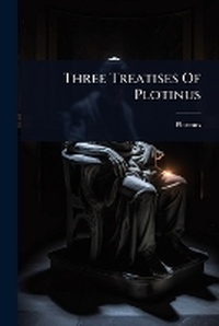 Enlarge image Cover: Three Treatises Of Plotinus - Hutson Street Press