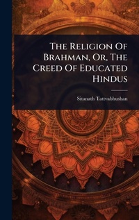 Abbildung von: The Religion Of Brahman, Or, The Creed Of Educated Hindus - Hutson Street Press