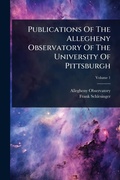 Cover: Publications Of The Allegheny Observatory Of The University Of Pittsburgh - Hutson Street Press