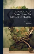 Cover: Il Pergamo Di Donatello Pel Duomo Di Prato... - Hutson Street Press