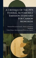 Cover: A Critique Of The 1975 Federal Automobile Emission Standard For Carbon Monoxide - Hutson Street Press