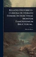 Cover: Relatio Historico-curiosa De Iterato Itinere In Hercyniae Montem Famosissimum Bructerum... - Hutson Street Press