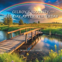 Abbildung von: Gilroy's Journey, The Day After Yesterday - FriesenPress