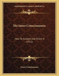 Enlarge image Cover: The Inner Consciousness - Kessinger Publishing