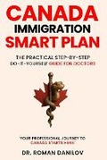 Cover: Canada Immigration Smart Plan - Pine, Spruce & Stone Press, Toronto, On, Canada