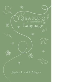 Abbildung von: Seasons in Another Language - Jayden Gilland