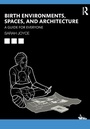 Cover: Birth Environments, Spaces and Architecture - Routledge