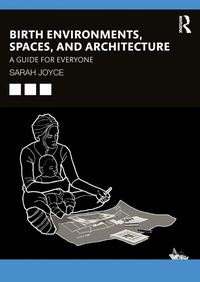 Enlarge image Cover: Birth Environments, Spaces and Architecture - Routledge