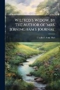 Cover: Wilfred's Widow. by the Author of 'mrs. Jerningham's Journal' - Hutson Street Press