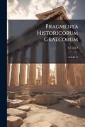 Cover: Fragmenta Historicorum Graecorum - Hutson Street Press