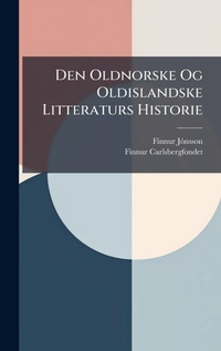 Abbildung von: Den Oldnorske Og Oldislandske Litteraturs Historie - Hutson Street Press