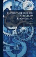 Cover: Elements of Fuel Oil and Steam Engineering - Hutson Street Press