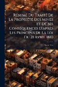 Cover: RA(c)sumA(c) Du TraitA(c) De La PropriA(c)tA(c) Des Mines Et De Ses ConsA(c)quences D'apres Les Principes De La Loi Du 21 Avril 1810 - Hutson Street Press