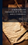 Cover: A New English Grammar, by A. Allen and J. Cornwell - Hutson Street Press
