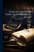 Cover: Diary of Travels in Three Quarters of the Globe - Hutson Street Press