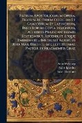 Cover: Patrum Apostolicorum Opera. Textum Ad Fidem Codicum Et Graecorum Et Latinorum, Ineditorum Copia Insignium, Adhibitis Praestantissimis Editionibus, Recensuit Atque Emendavit ... Instruxit Albertus Rud. Max. Dressel. Accedit Hermae Pastor Ex Fragmentis Grae - Hutson Street Press