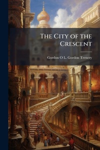 Abbildung von: The City of the Crescent - Hutson Street Press