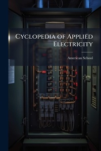 Enlarge image Cover: Cyclopedia of Applied Electricity - Hutson Street Press