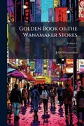 Cover: Golden Book of the Wanamaker Stores - Hutson Street Press