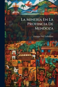 Abbildung von: La MinerA-a En La Provincia De Mendoza - Hutson Street Press
