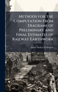 Cover: Methods for the Computation From Diagrams of Preliminary and Final Estimates of Railway Earthwork - Hutson Street Press