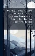 Cover: NorrA"n FornkvA]A degreesi, Islandsk Samling Kaldet SA]mundar Edda Hins FrA3A degreesa, Udg. Af S. Bugge - Hutson Street Press