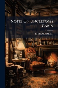 Abbildung von: Notes On Uncletom's Cabin - Hutson Street Press