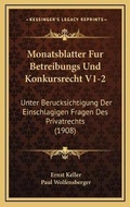 Bild: Monatsblatter Fur Betreibungs Und Konkursrecht V1-2 - Kessinger Publishing
