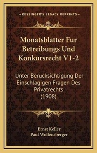 Abbildung von: Monatsblatter Fur Betreibungs Und Konkursrecht V1-2 - Kessinger Publishing