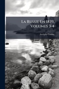 Cover: La Russie En 1839, Volumes 3-4 - Hutson Street Press