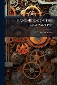 Enlarge image Cover: Hand-Book of the Locomotive - Hutson Street Press