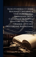 Cover: Elogi Funerali E Cenni Biografici Intorno a Vincenzo Niutta, Presidente Della Cassazione Di Napoli, Senatore Del Regno, Grande Ufficiale Dell'ordine Mauriziano - Hutson Street Press