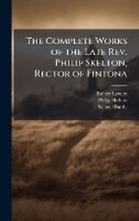 Enlarge image Cover: The Complete Works of the Late Rev. Philip Skelton, Rector of Fintona - Hutson Street Press