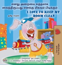 Abbildung von: I Love to Keep My Room Clean (Tamil English Bilingual Book for Kids) - KidKiddos Books Ltd.