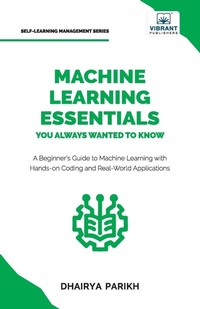 Enlarge image Cover: Machine Learning Essentials You Always Wanted to Know - Vibrant Publishers