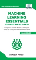 Cover: Machine Learning Essentials You Always Wanted to Know - Vibrant Publishers