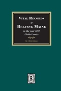 Cover: Vital Records of Belfast, Maine to the year 1892. (Waldo County) - Southern Historical Press